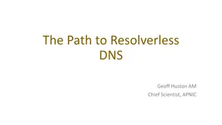 Resolverless DNS and its Implications