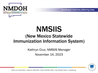 Overview of NMSIIS: New Mexico Statewide Immunization Information System