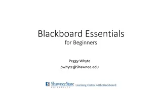 Blackboard Essentials for Beginners Workshop by Peggy Whyte