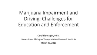 Marijuana Impairment and Driving: Challenges for Education and Enforcement