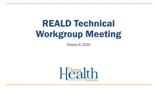 Overview of REALD Technical Workgroup Meeting Highlights