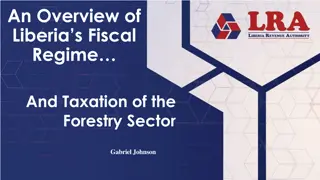 Liberia's Fiscal Regime and Taxation of the Forestry Sector Overview