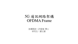 OFDMA Frame Structures in 4G and 5G Networks