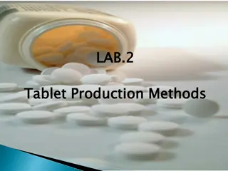 Tablet Production Methods and Properties