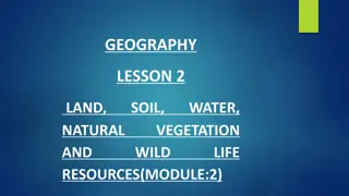 Land and Natural Resources: Soil, Water, Vegetation, Wildlife