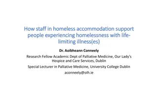 Supporting People Experiencing Homelessness with Life-Limiting Illnesses: A Research Perspective