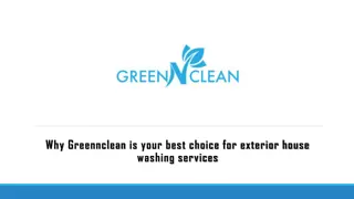 Why Greennclean is your best choice for exterior house washing services