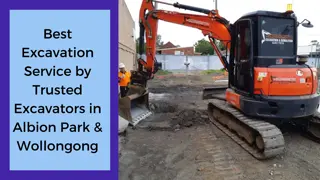 Best Excavation Service by Trusted Excavators in Albion Park & Wollongong