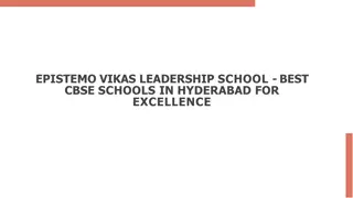 Epistemo Vikas Leadership School - Best CBSE Schools in Hyderabad for Excellence