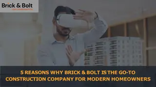 5 Reasons Why Brick & Bolt Is the Go-To Construction Company for Modern Homeowners