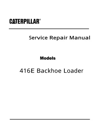 Caterpillar Cat 416E Backhoe Loader (Prefix CBD) Service Repair Manual Instant Download