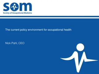 The current policy environment for occupational health Nick Pahl, CEO