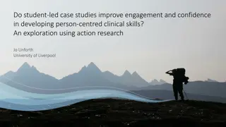 Do student-led case studies improve engagement and confidence  in developing person-centred clinical skills?  An exploration using action research