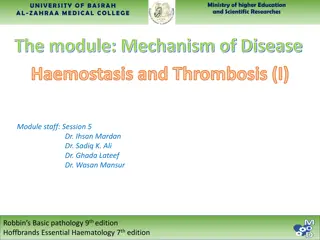 The module: Mechanism of Disease Haemostasis and Thrombosis (I)