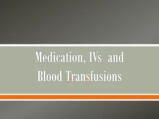 Medication, IVs  and  Blood Transfusions