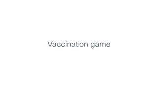 Vaccination game