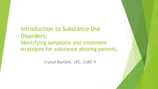 Introduction to Substance Use  Disorders: