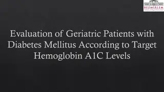 Evaluation of Geriatric Patients with Diabetes Mellitus: Target Hemoglobin A1C Levels