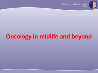 Oncology in midlife and beyond