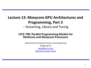 Lecture 13: Manycore GPU Architectures and  Programming, Part 3