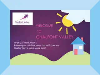 Welcome to Chalfont Valley: Open Day Presentation