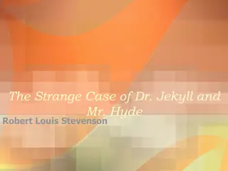 The Strange Case of Dr. Jekyll and  Mr. Hyde