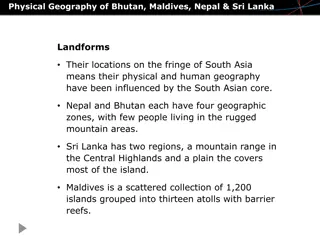 Physical Geography & Human Geography Influence in Bhutan, Maldives, Nepal & Sri Lanka