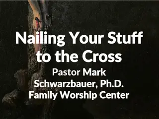 Nailing Your Stuff to the Cross with Pastor Mark Schwarzbauer, Ph.D.