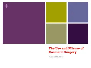 The Use and Misuse of  Cosmetic Surgery