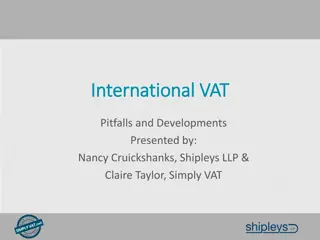 International VAT: Pitfalls and Developments Presented by Nancy Cruickshanks & Claire Taylor