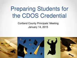 Preparing Students for the CDOS Credential