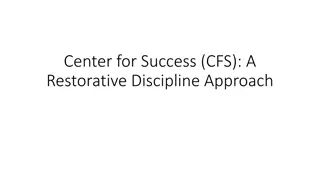 Center for Success (CFS): Restorative Discipline Approach