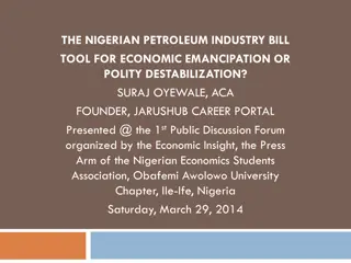 Nigerian Petroleum Industry Bill: Economic Emancipation or Polity Destabilization?