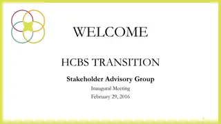 HCBS Transition Stakeholder Advisory Group Meeting