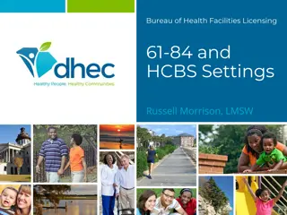 Health Facilities Licensing and HCBS Settings Overview