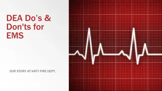 DEA Dos & Don'ts for EMS - Our Story at Katy Fire Dept.