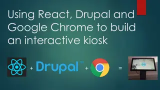 Building an Interactive Kiosk with React, Drupal, and Chrome