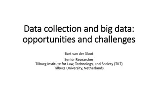 Data Collection and Big Data: Opportunities and Challenges