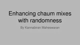 Enhancing Chaum Mixes with Randomness Design