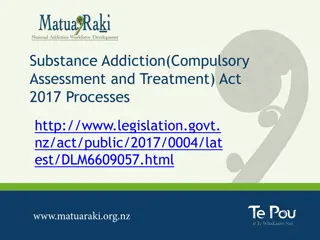 Substance Addiction(Compulsory  Assessment and Treatment) Act  2017 Processes