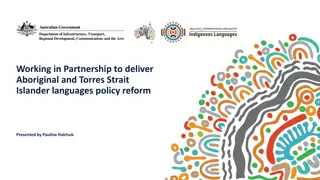 Working in Partnership to deliver  Aboriginal and Torres Strait  Islander languages policy reform