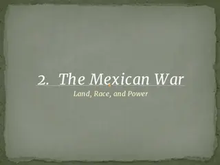 The Mexican War: Land, Race, and Power