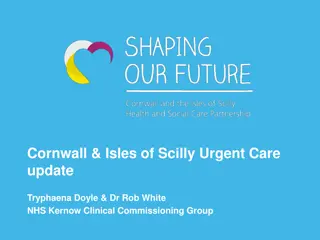 Cornwall & Isles of Scilly Urgent Care Update: Strategic Intent for Integrated Community Services