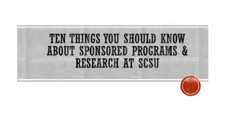 TEN THINGS YOU SHOULD KNOW ABOUT SPONSORED PROGRAMS & RESEARCH AT SCSU