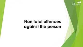 Non fatal offences  against the person