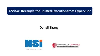 TZVisor: Decouple the Trusted Execution from Hypervisor