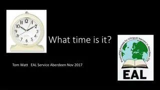 What Time Is It? Tom Watt EAL Service Aberdeen Nov 2017