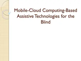 Mobile-Cloud Computing-Based Assistive Technologies for the Blind