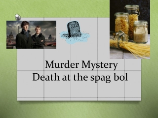 Murder Mystery: Death at the Spag Bol