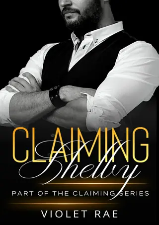 ⚡PDF ❤ Claiming Shelby (The Claiming Series)